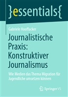 Gabriele Hooffacker - Journalistische Praxis: Konstruktiver Journalismus