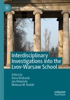 Anna Drabarek, Mateusz M Radzki, Mateusz M. Radzki, Jan Wole¿ski, Ja Wolenski, Jan Wolenski - Interdisciplinary Investigations into the Lvov-Warsaw School