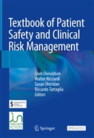 Liam Donaldson, Walte Ricciardi, Walter Ricciardi, Susan Sheridan, Susan Sheridan et al, Riccardo Tartaglia - Textbook of Patient Safety and Clinical Risk Management