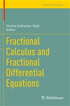 Varsh Daftardar-Gejji, Varsha Daftardar-Gejji - Fractional Calculus and Fractional Differential Equations