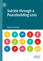 Katerina Standish - Suicide through a Peacebuilding Lens