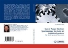 Isabelle Vandendael - Use of Auger Electron Spectroscopy to study an industrial process