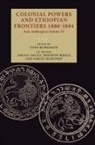 Amsalu Aklilu, Shiferaw Bekele, Samuel Rubenson, Sven Rubenson - Colonial powers and Ethiopian frontiers 1880-1884