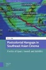 Gerald Sim - Postcolonial Hangups in Southeast Asian Cinema