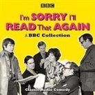 Tim Brooke-Taylor, John Cleese, Graeme Garden, David Hatch, Jo Kendall, Bill Oddie - I'm Sorry, I'll Read That Again: A BBC Collection: Classic BBC Radio Comedy (Audio book)