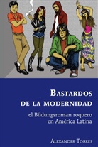 Alexander Torres - Bastardos de la modernidad