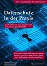 Matthias Aichinger, Andreas Dolezal - Datenschutz in der Praxis: Leitfaden für das praxisnahe Umsetzen der DSGVO mit über 60 Tipps aus der Praxis für die Praxis