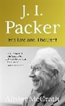 Alister E McGrath, Alister McGrath, Alister E McGrath, Dr Alister E McGrath, McGrath Alister - J. I. Packer