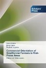 Ada Bekele, Adam Bekele, Bela Kassa, Belay Kassa, Belaineh Legesse - Commercial Orientation of Smallholder Farmers in Risk-Prone Areas
