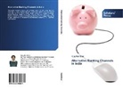 Vijay Kumbhar - Alternative Banking Channels in India