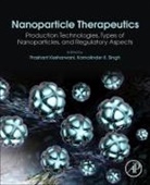 Kamalinder K. Singh, Prashant Kesharwani, Prashant (Assistant Professor Kesharwani, Prashant (Department of Pharmaceutics Kesharwani, Prashant (Prashant Kesharwani Kesharwani, Rajneet Kaur Khurana... - Nanoparticle Therapeutics