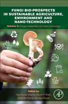 Ajay Kumar, Ajay (Agriculture research organization Kumar, Ajay (Centre for Advanced Study in Botany Kumar, Ajay (Professor Kumar, Ajay (Visiting scientist Kumar, Kumar Ajay... - Fungi Bio-prospects in Sustainable Agriculture, Environment and Nano-technology