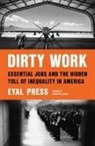 Eyal Press - Dirty Work