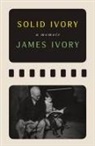 James Ivory, James/ Cameron Ivory, Peter Cameron - Solid Ivory