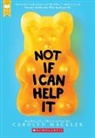 Carolyn Mackler - Not If I Can Help It