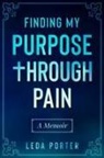 Leda S Porter, Leda S. Porter - Finding My Purpose Through Pain