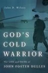 John D Wilsey, John D. Wilsey - GodÆs Cold Warrior