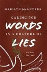 Marilyn Mcentyre - Caring for Words in a Culture of Lies