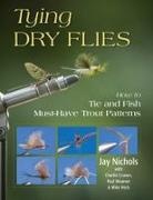 Charlie Craven, Mike Heck, Jay Nichols, Jay Weamer Nichols, Paul Weamer - Tying Dry Flies