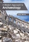 Kolton Warner - A Modern Approach to Archaeology