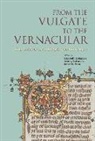 Jeremy Catto, Anne Hudson, Elizabeth Solopova - From the Vulgate to the Vernacular