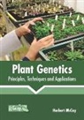 Herbert McCoy - Plant Genetics: Principles, Techniques and Applications
