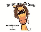 Bosco, Miss Bosco - The Day That You Choose: A Book about a Giraffe That Helps Kids When Anger Control Becomes an Issue