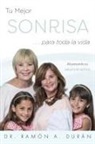 Ramon A Duran, Ramon A. Duran, Ramón a. Durán, Ramon a. Duran - Tu Mejor Sonrisa ... Para Toda La Vida