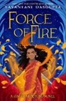 Sayantani DasGupta, Vivienne To - Force of Fire (the Fire Queen #1)