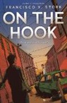 Francisco X Stork, Francisco X. Stork - On the Hook