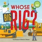 Toni Buzzeo, Buzzeo Toni, Ramon Olivera, Olivera Ramon - Whose Big Rig? (A Guess-the-Job Book)