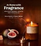 Tom Neuberger, Kristen Pumphrey, Kristen Neuberger Pumphrey - At Home with Fragrance: Creating Modern Scents for Your Space