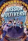 Rebecca Caprara - Mission Multiverse