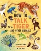 Jason Bittel, Jason/ Buzzell Bittel, Jason Bittell, Kelsey Buzzell - How to Talk to a Tiger and Other Animals