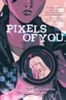 Ananth Hirsh, Ananth Ota Hirsh, Hirsh Ananth, Yuko Ota, Ota Yuko, J. R. Doyle... - Pixels of You
