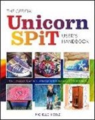 Michelle Nicole - Official Unicorn Spit Guide