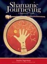 Sandra Ingerman, MA Sandra Ingerman - Shamanic Journeying