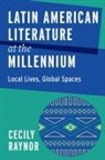 Cecily Raynor - Latin American Literature At the Millennium
