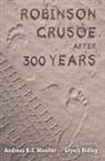 Andreas K E Ridley Mueller, Andreas K. E. Ridley Mueller, Andreas K E Mueller, Andreas K. E. Mueller, Glynis Ridley - Robinson Crusoe After 300 Years