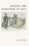 T J Boynton, T. J. Boynton - Against the Despotism of Fact