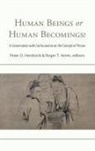 Peter D. (EDT)/ Ames Hershock, Peter D. Ames Hershock, Roger T Ames, Roger T. Ames, Peter D Hershock, Peter D. Hershock - Human Beings Or Human Becomings?