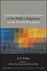 J G Fichte, J. G. Fichte, J. G./ Church Fichte, Jeffrey Church, Anna Marisa Schön - Contribution to the Correction of the Public s Judgments on the