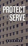 Gooding - To Protect and to Serve