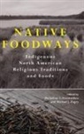 Michelene E. (EDT)/ Zogry Pesantubbee, Michelene E. Zogry Pesantubbee, Michelene E Pesantubbee, Michelene E. Pesantubbee, Michael J Zogry, Michael J. Zogry - Native Foodways