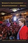 Pedro A. G. Dos Santos, Farida Jalalzai - Women's Empowerment and Disempowerment in Brazil: The Rise and Fall of President Dilma Rousseff