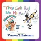 Vernon T. Bateman - They Can't Hurt Me No More!