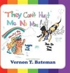 Vernon T. Bateman - They Can't Hurt Me No More!
