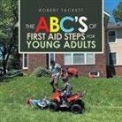 Robert Tackett - The Abc's of First Aid Steps for Young Adults