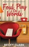 Becky Clark - Foul Play on Words