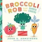 John S. Armstrong, David Miles, Amy Sklansky - Broccoli Rob and the Garden Singers